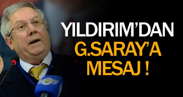 Aziz Yldrm'dan Galatasaray'a mesaj 